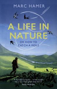 A Life in Nature Or How to Catch a Mole