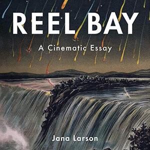 Reel Bay A Cinematic Essay [Audiobook]