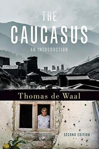 The Caucasus An Introduction, 2nd Edition