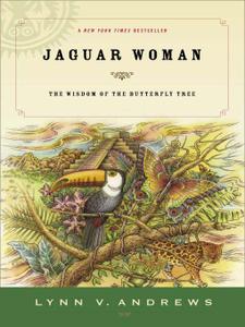Jaguar Woman The Wisdom of the Butterfly Tree