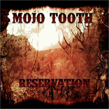 Mojo Tooth  - Reservation  (2020)