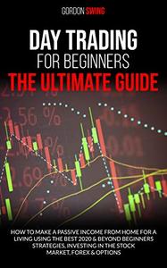 Day Trading For Beginners The Ultimate Guide