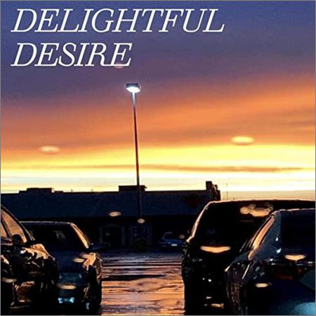 Ryan J. Hogan  - Delightful Desire  (2021)