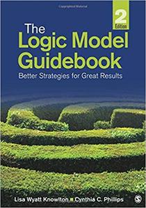 The Logic Model Guidebook Better Strategies for Great Results