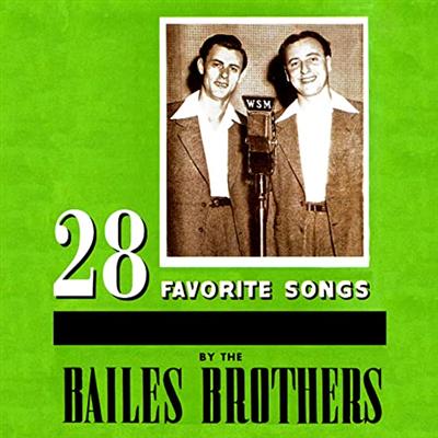 The Bailes Brothers - 28 Favorite Songs by the Bailes Brothers (2020)