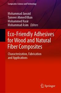 Eco-Friendly Adhesives for Wood and Natural Fiber Composites Characterization, Fabrication and Ap...
