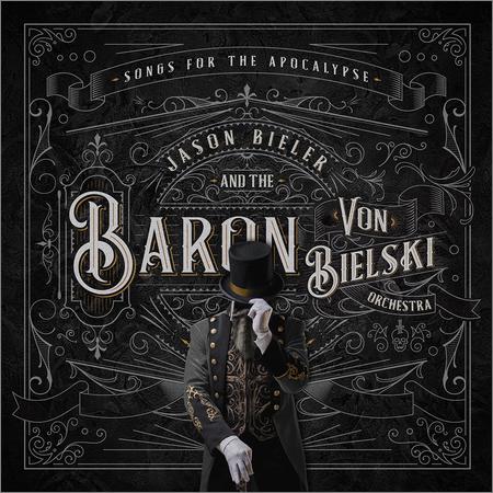 Jason Bieler And The Baron Von Bielski Orchestra - Songs for the Apocalypse (2021)