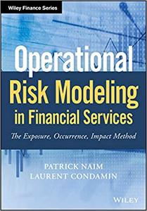 Operational Risk Modeling in Financial Services The Exposure, Occurrence, Impact Method