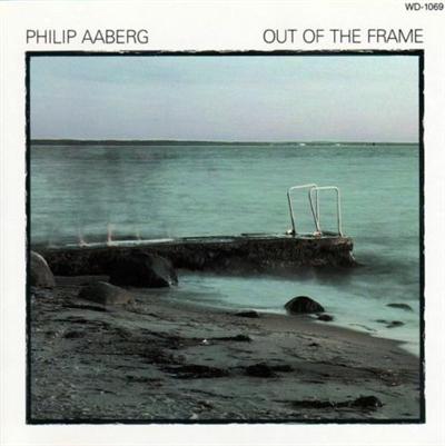Philip Aaberg   Out Of The Frame (1991)