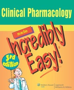 Clinical Pharmacology Made Incredibly Easy, 3rd edition