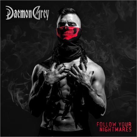 Daemon Grey  - Follow Your Nightmares (2021)