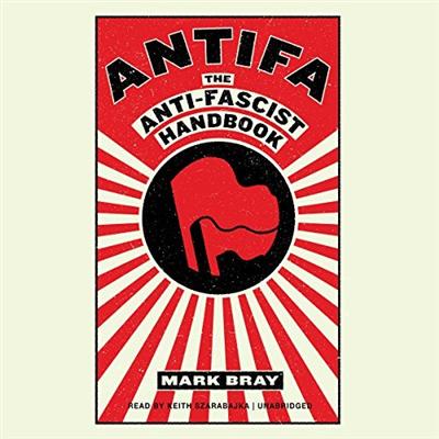 Antifa: The Anti Fascist Handbook [Audiobook]