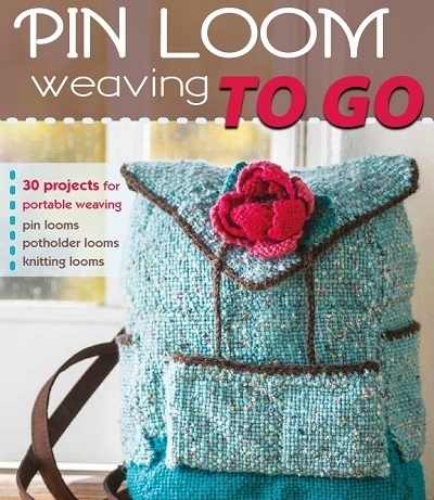 Pin Loom Weaving to Go: 30 Projects for Portable Weaving