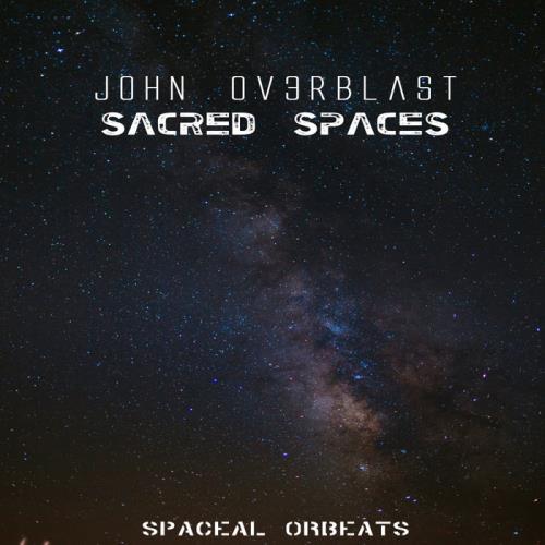 John Ov3rblast - Sacred Spaces (2020)