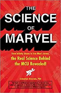 The Science of Marvel From Infinity Stones to Iron Man's Armor, the Real Science Behind the MCU R...