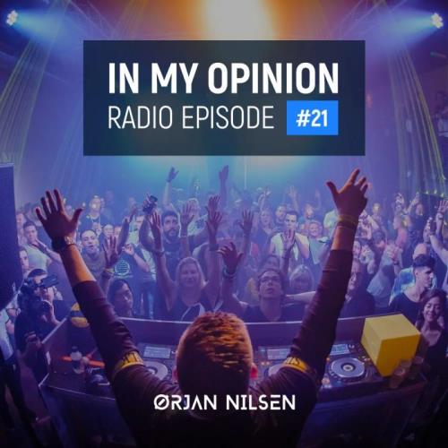 Ørjan Nilsen - In My Opinion Radio 021 (2021-01-13)