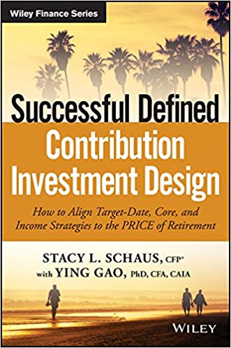 Successful Defined Contribution Investment Design: How to Align Target Date, Core, and Income Strategies to the PRICE