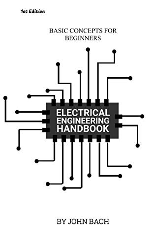 Electrical Engineering Handbook: Basic concepts for beginners