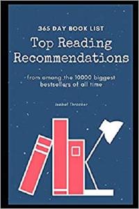 365 Day Book List: Top Reading Recommendations from among the 10000 biggest bestsellers of all time
