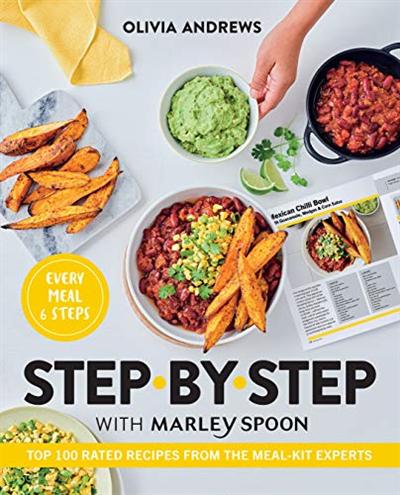 Step by Step with Marley Spoon: Top 100 Rated Recipes from the Meal Kit Experts