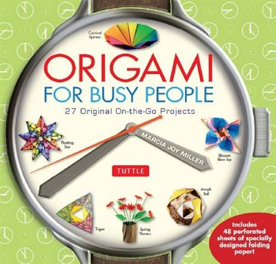Origami for Busy People: 27 Original On The Go Projects (PDF)