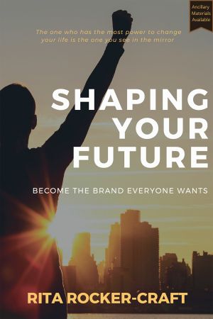 Shaping Your Future: Become the Brand Everyone Wants
