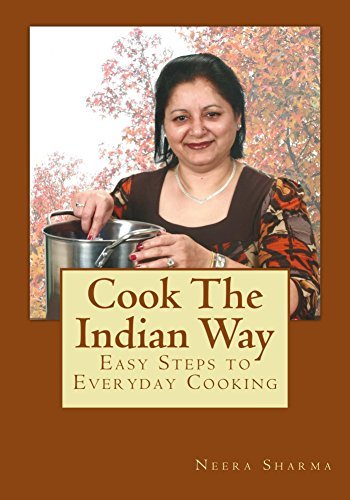 Cook The Indian Way: Easy Steps To Everyday Cooking