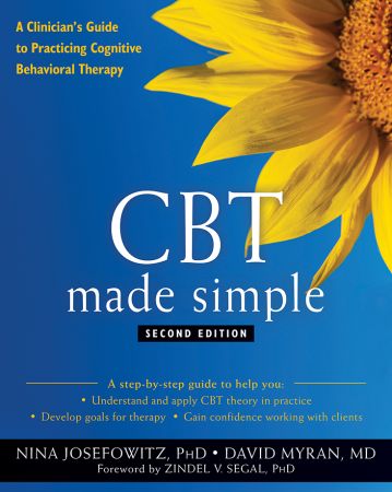 CBT Made Simple: A Clinician's Guide to Practicing Cognitive Behavioral Therapy (The New Harbinger Made Simple), 2nd Edition