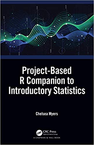 Project Based R Companion to Introductory Statistics: A Project Based Approach using R
