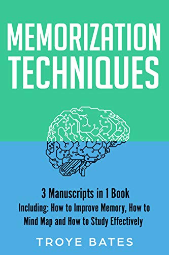 Memorization Techniques: 3 in 1 Bundle to Master Memory Training, Boost Memory, Improve Your Memory & Remember More