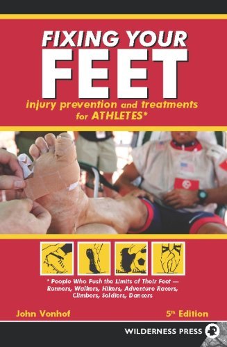Fixing Your Feet: Prevention and Treatments for Athletes, Fifth edition