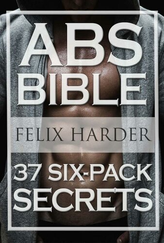 Workout: Abs Bible: 37 Six Pack Secrets For Weight Loss and Ripped Abs [EPUB]