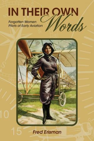 In Their Own Words: Forgotten Women Pilots of Early Aviation