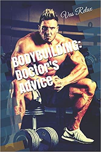BODYBUILDING: Doctor's Advice