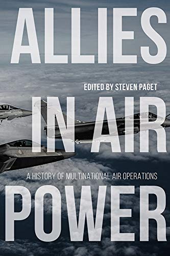 Allies in Air Power: A History of Multinational Air Operations (PDF)