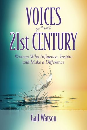 Voices of the 21st Century: Women Who Influence, Inspire, and Make a Difference