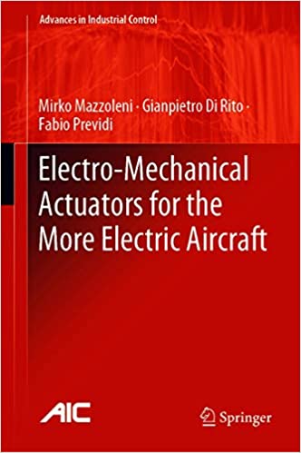 Electro Mechanical Actuators for the More Electric Aircraft (Advances in Industrial Control)