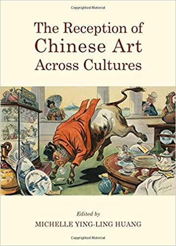 The Reception of Chinese Art Across Cultures