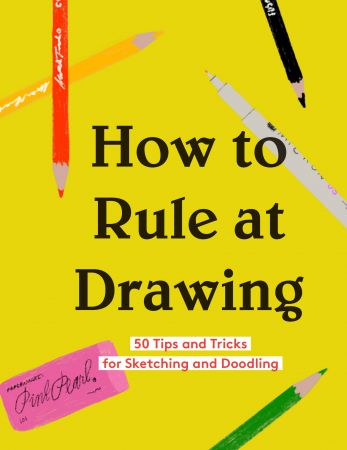 How to Rule at Drawing: 50 Tips and Tricks for Sketching and Doodling (EPUB)