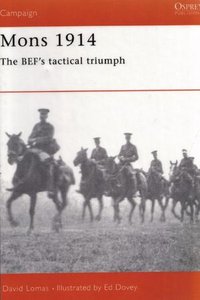 Mons 1914: The BEF's Tactical Triumph (Campaign Series)