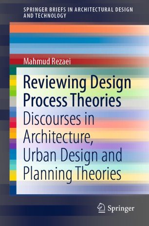 Reviewing Design Process Theories: Discourses in Architecture, Urban Design and Planning Theories (True EPUB)