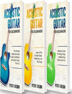 Acoustic Guitar for Beginners: 3 Books in 1 Beginner's Guide to Learn the Realms of Acoustic Guitar ...