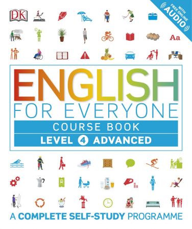 English for Everyone Course Book Level 4 Advanced: A Complete Self Study Programme (English for Everyone)
