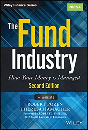 The Fund Industry: How Your Money is Managed, 2nd Edition