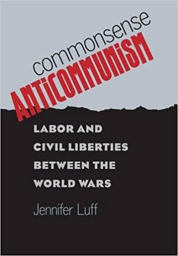 Commonsense Anticommunism: Labor and Civil Liberties Between the World Wars