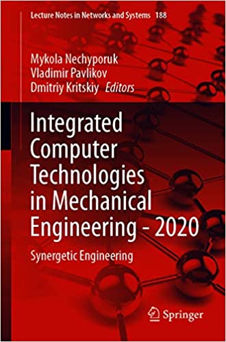 Integrated Computer Technologies in Mechanical Engineering   2020: Synergetic Engineering