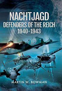 Nachtjagd, Defenders of the Reich 1940   1943 (The Second World War by Night) (EPUB)