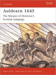 Auldearn 1645: The Marquis of Montrose's Scottish Campaign (Campaign Series, 123)