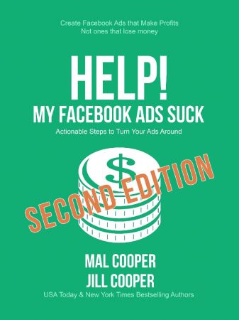Help! My Facebook Ads Suck (Help! I'm an Author), 2nd Edition