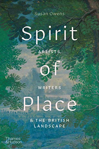 Spirit of Place: Artists, Writers & The British Landscape